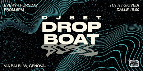 DROP BOAT • DJ SET • Ostello Bello Genova