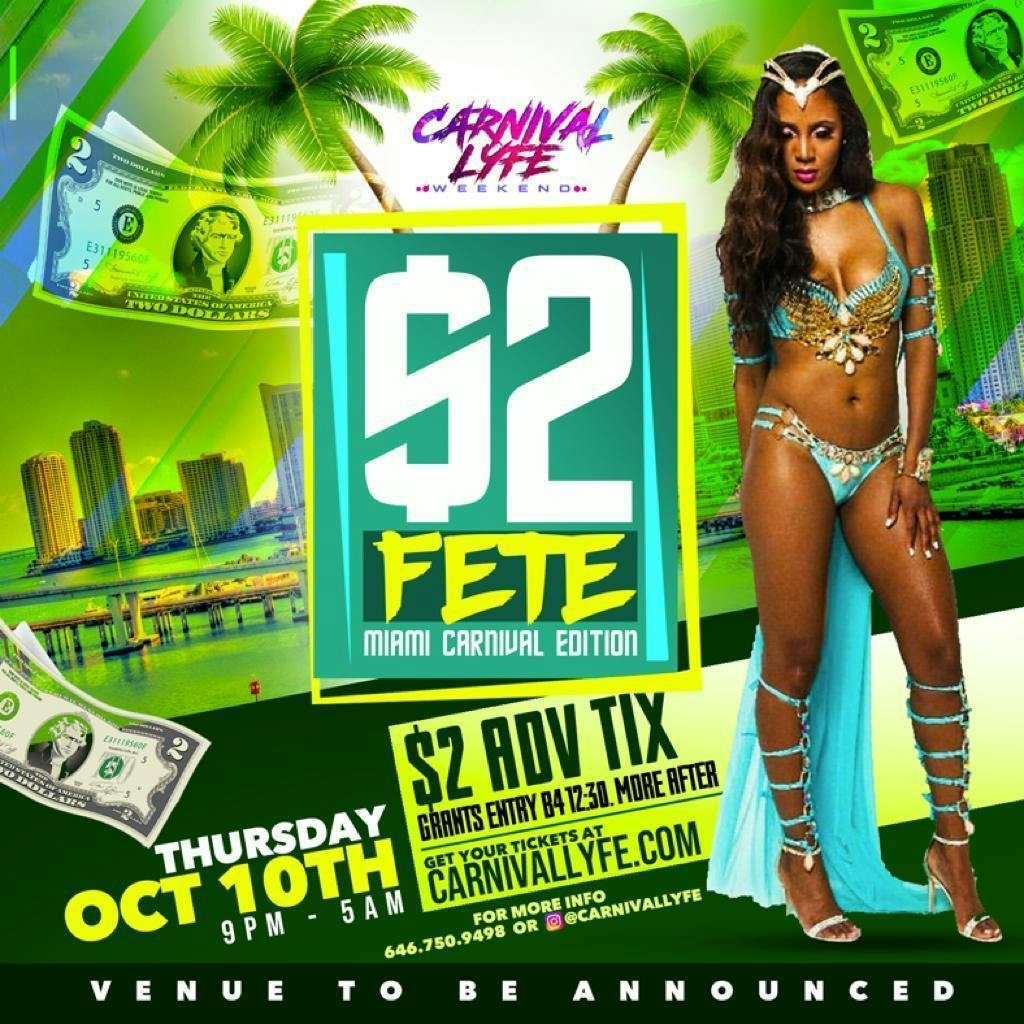 $2 FETE with SPECIAL GUEST - MIAMI CARNIVAL 2019 EDITION - ENTRY BEFORE 12:30AM TO $2 TICKET HOLDERS