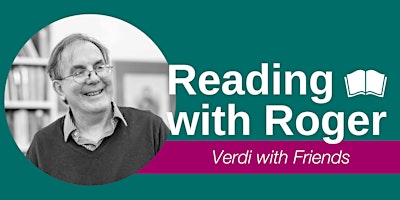 Imagem principal do evento Reading with Roger: Verdi with Friends