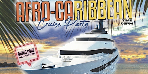 AFRO -CARIBBEAN ALL WHITE  CRUISE PARTY primary image