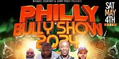 Primaire afbeelding van PHILLY BULLY SHOW 2024  Hosted By: Gi Gi Maguire