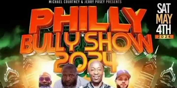 PHILLY BULLY SHOW 2024  Hosted By: Gi Gi Maguire