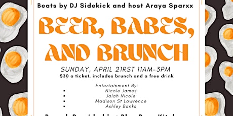 Beer, Brunch and Babes - Beats by DJ Sidekick and host by Araya Sparxx