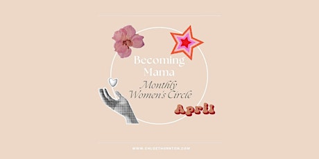 Becoming Mama Women's Circle - April