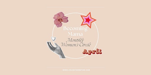 Imagem principal do evento Becoming Mama Women's Circle - April