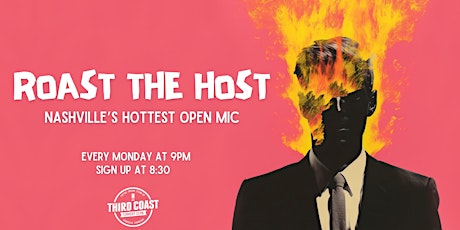 Roast the Host Comedy Open Mic