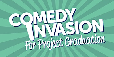 Primaire afbeelding van "Comedy Invasion for Project Graduation" and Silent Auction