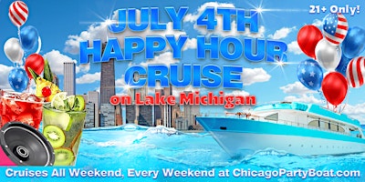 Immagine principale di July 4th Happy Hour Cruise on Lake Michigan | 21+ | Live DJ | Full Bar 