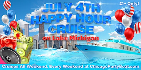 July 4th Happy Hour Cruise on Lake Michigan | 21+ | Live DJ | Full Bar