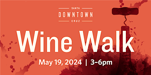 Imagem principal do evento Downtown Santa Cruz Spring WINE WALK - May 2024