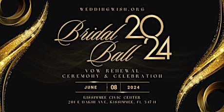 Bridal Ball: Vow Renewal Ceremony & Celebration 2024