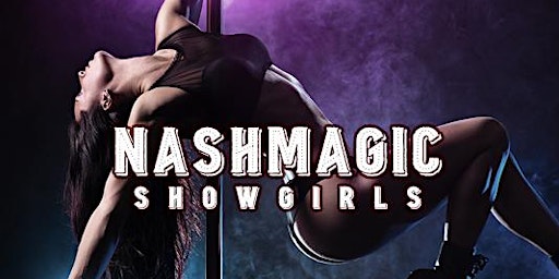 Imagem principal do evento Nash Magic Show Girls Nashville's Burlesque Show & Revue Show