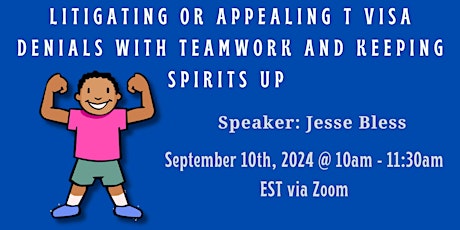 Litigating or Appealing T Visa Denials with Teamwork and Keeping Spirits Up