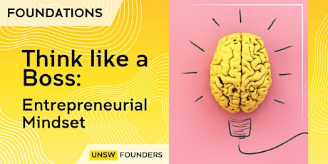 Foundations: Think Like a Boss | Unleash Your Entrepreneurial Mindset