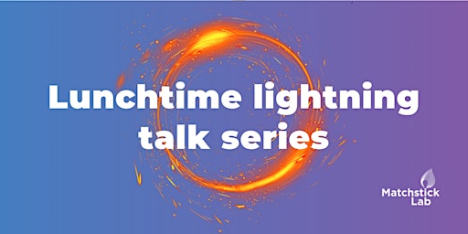 Imagem principal do evento Lunchtime lightning talk series