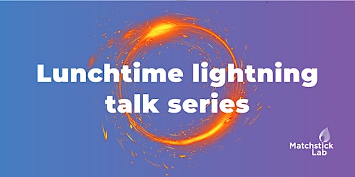 Imagem principal de Lunchtime lightning talk series