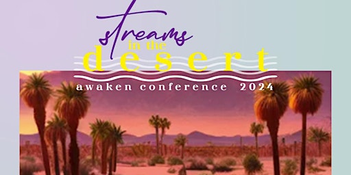 Immagine principale di Awaken 2024 : Streams in the Desert 