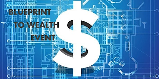 Wealth Blueprint :  Mastering the Path to Financial Success- Chicago, IL primary image