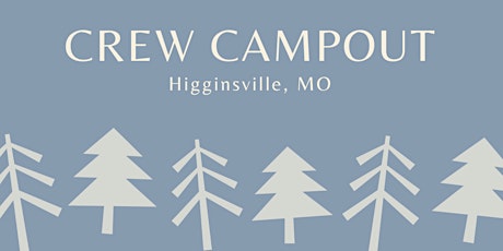 Crew Campout - Higginsville, MO