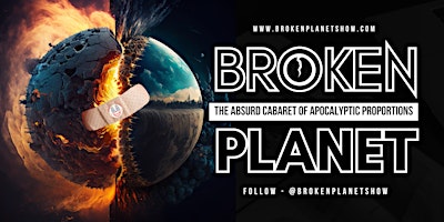 Broken Planet: The Absurd Cabaret of Apocalyptic Proportions