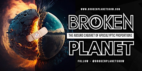 Broken Planet: The Absurd Cabaret of Apocalyptic Proportions