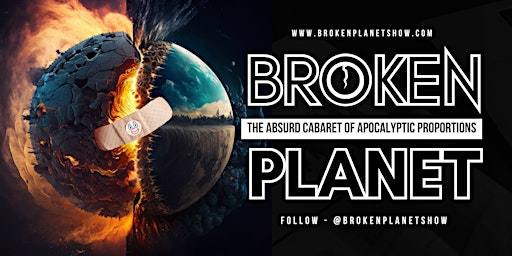 Primaire afbeelding van Broken Planet: The Absurd Cabaret of Apocalyptic Proportions