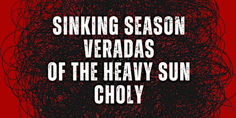 Sinking Season, Veradas, Of the Heavy Sun, Choly