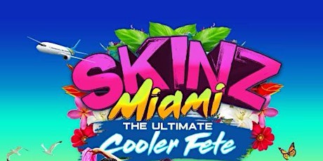 Imagen principal de SKiiNZ  the Cooler Fete  experience  MIAMI SPRING BREAK 2024