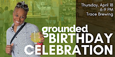 Image principale de Grounded's Birthday Celebration at Trace Brewing