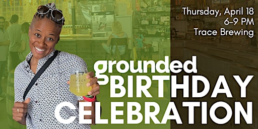 Imagem principal do evento Grounded's Birthday Celebration at Trace Brewing