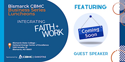 Image principale de Bismarck CBMC Business Series Luncheon - Integrating Faith + Work