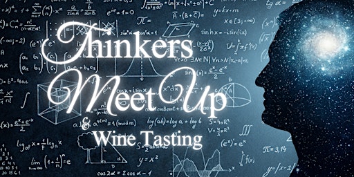 Hauptbild für Thinkers Meet Up and Wine Tasting