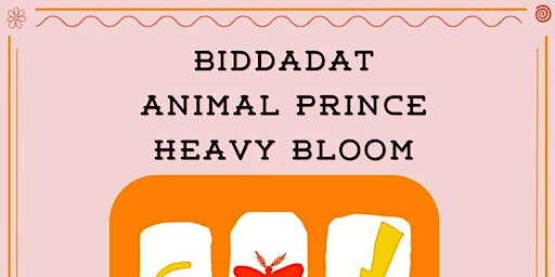 Biddadat, Animal Prince & Heavy Bloom primary image