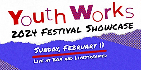Immagine principale di YouthWorks 2024 Festival Showcase 