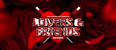 Trap Kitchen "Lover's & Friends" Valentine's Day Dinner primary image