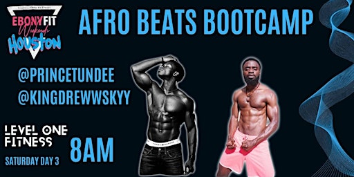 Primaire afbeelding van Afro Beats Bootcamp - @princetundee & @kingdrewwskyy (Ebony Fit Weekend)