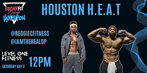 Hauptbild für Houston H.E.A.T w/ @reggiecfitness & @iamtherealdp ( Ebony Fit Weekend )