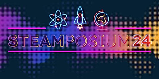 Imagen principal de STEAMPOSIUM24 - Where teachers can build their ultimate STEAM toolbox!