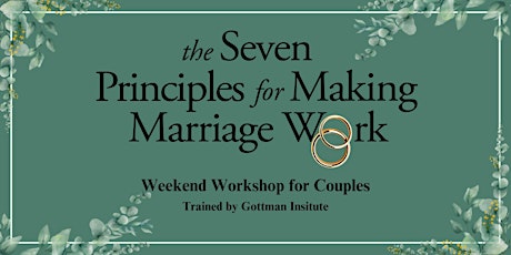 The Seven Principles for Making Marriage Work