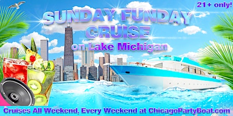 Sunday FunDAY Cruise on Lake Michigan | 21+ | Live DJ | Full Bar