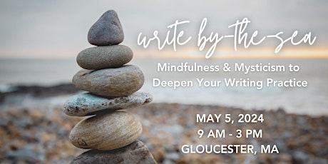 Write By-the-Sea: Mindfulness & Mysticism to Deepen Your Writing Practice