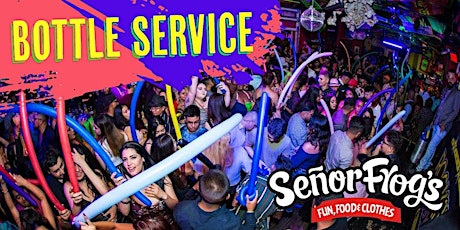 Senor Frogs Bottle Service + WAIVE Admission Fee + Banda VIP TABLE 6 People