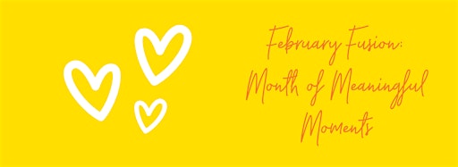 Imagen de colección para  February Fusion: A Month of Meaningful Moments
