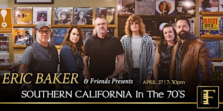 ERIC BAKER  & Friends presents: SOUTHERN CALIFORNIA In The 70's