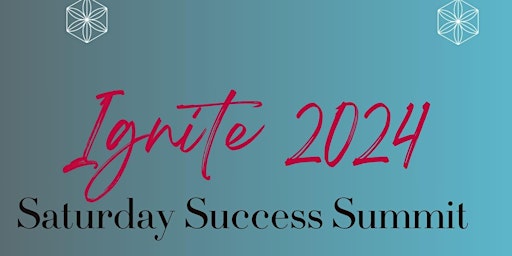 Imagem principal de Ignite 2024 - April Saturday Success Summit