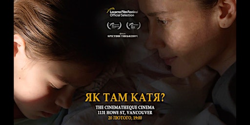 Ukrainian film "How is Katya?"| Український фільм "Як там Катя?"| VANCOUVER primary image