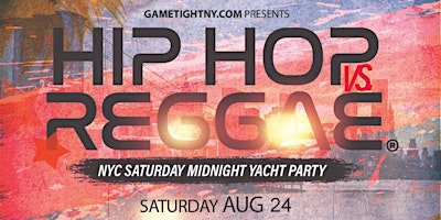 Hauptbild für NYC HipHop vs Reggae® Saturday Night Cruise Jewel Yacht Skyport Marina 2024