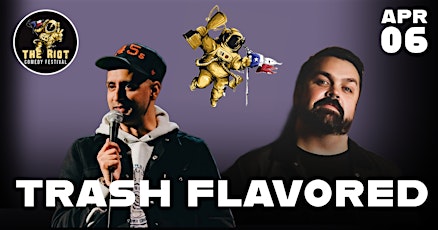 The Riot Comedy Festival presents Trash Flavored Trash Late Night Showcase