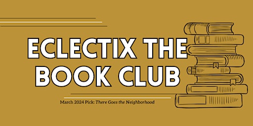 Immagine principale di March Book Club: There Goes the Neighborhood 