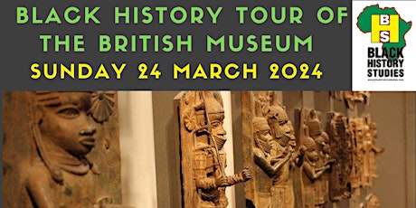 Black History Tour of British Museum - Morning Tour - Sunday  24 March 2024 primary image